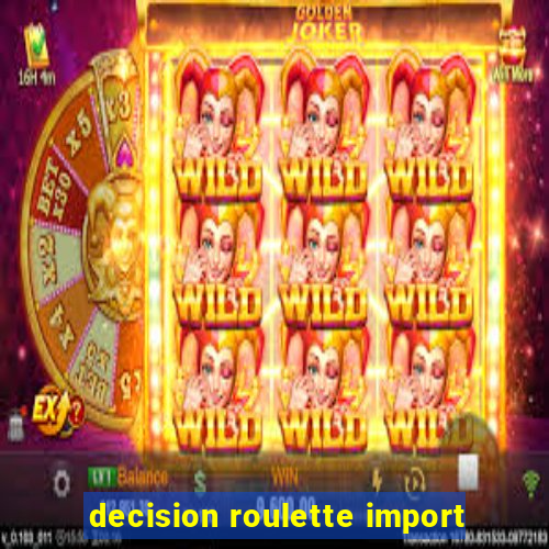 decision roulette import